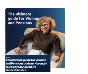 ‘The Ultimate Guide for Women and Pensions’ podcast, brought to you by Standard Life